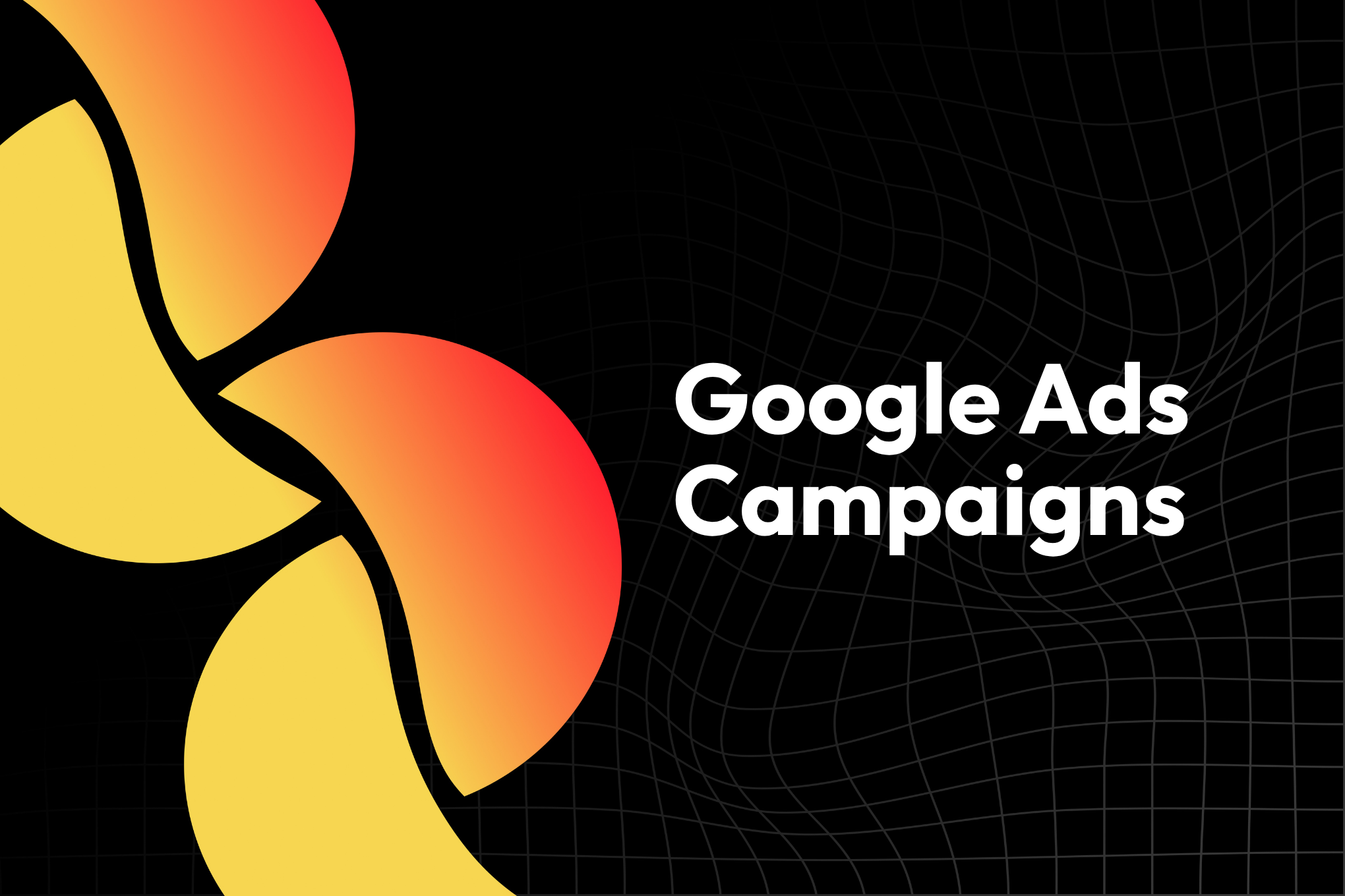 Google Ads Campaigns: The Smart Way to Scale Your Business